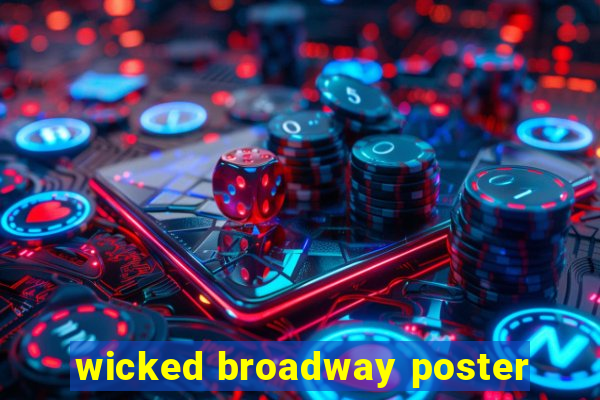 wicked broadway poster